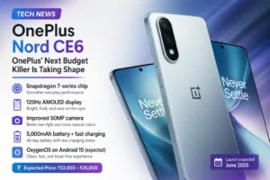OnePlus Nord CE6 Leaks Big Battery Smooth Performance Budget Price